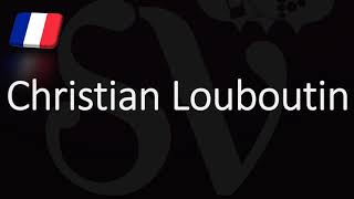 How to Pronounce Christian Louboutin CORRECTLY French Luxury Brand Pronunciation [upl. by Sinnylg129]