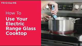 How To Use Your Electric Range Glass Cooktop [upl. by Sral]