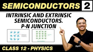 Semiconductors 02  Intrinsic amp Extrinsic Semiconductors  PN Junction  Class 12 NCERT [upl. by Arlyne]