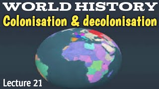 Colonisation and decolonisation Concept Causes amp Differences  World History Lecture 21 [upl. by Salvadore640]