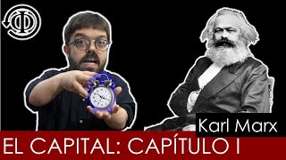 El Capital de Karl Marx  Capítulo I quotLa Mercancíaquot  Valor de Uso Valor y Fetichismo [upl. by Ahsenyl]