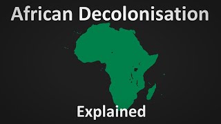 African Decolonisation Explained [upl. by Lamak]