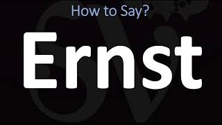 How to Pronounce Ernst CORRECTLY [upl. by Barnum]