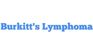 Burkitts Lymphoma [upl. by Zilada]