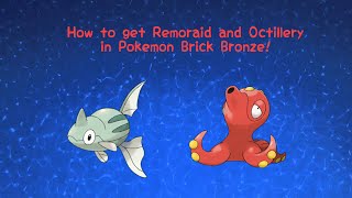 HOW TO GET REMORAID AND OCTILLERY  POKEMON BRICK BRONZE [upl. by Ulrica220]