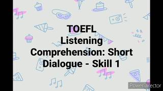 TOEFL Listening Comprehension Short Dialogue  Skill 1 [upl. by Gayle]