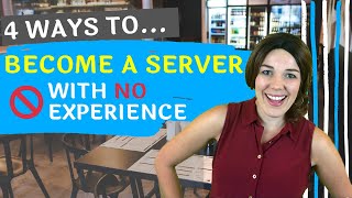 4 Ways To Get A Server Job WITHOUT Experience  How To Prepare For A Restaurant Interview [upl. by Aislehc]