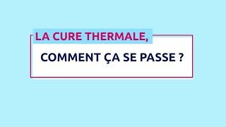 Médecine thermale  la cure thermale comment ça se passe [upl. by Valentino589]