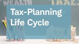 The TaxPlanning Life Cycle [upl. by Canica]