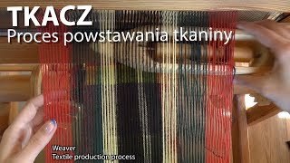 Tkacz Proces powstawania tkaniny [upl. by Niboc]