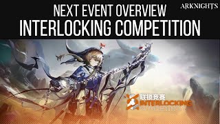 NEXT EVENT OVERVIEW Interlocking Competition  Arknights [upl. by Grizel]