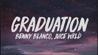 Benny Blanco  Graduation Lyrics ft Juice Wrld [upl. by Nnyleve]