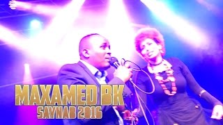 Maxamed BK 2016 Heestii Saynab iyo Showgii Sweden [upl. by Naman]