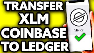 How To Transfer XLM Stellar from Coinbase to Ledger Nano X EASY [upl. by Pigeon]