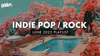 Indie Pop  Rock Playlist  BIRP June 2022 [upl. by Egon]