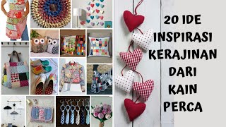 20 IDE INSPIRASI KERAJINAN DARI KAIN PERCA Perca [upl. by Nojid779]