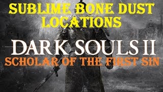 Dark Souls 2 SOTFS  Sublime Bone Dust Locations [upl. by Hilary]