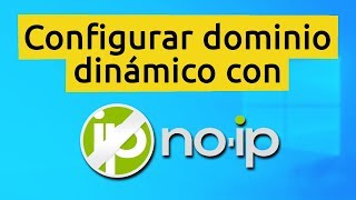 Configurar un dominio dinámico con NOIP ¡Fácil y rápido 🚀 [upl. by Romaine438]