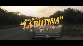 Mike Bahía  La Rutina Road Version Video Oficial [upl. by Gilligan]