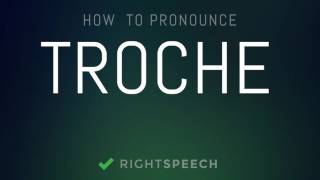 Troche  How to pronounce Troche [upl. by Ul959]