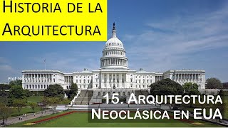 15 Arquitectura Neoclásica en EEUU  La Historia de la arquitectura [upl. by Atilamrac368]