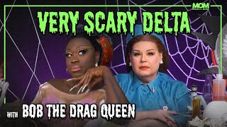 Very Scary Delta 114 with Bob The Drag Queen “Are You An Award Winning Comedian Like Me” [upl. by Alisha917]