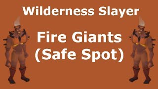 Wilderness Slayer  Fire Giants Safe Spot [upl. by Ihcur]