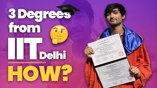 How I managed to get 3 DEGREES from IIT Delhi [upl. by Akinimod]