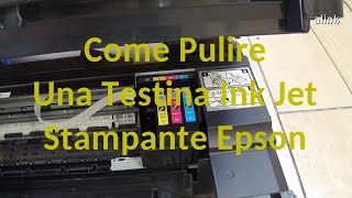 Come Pulire una Testina Stampante Epson Intasata Bloccata [upl. by Novehs491]