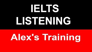 Alexs Training IELTS listening [upl. by Cayser90]