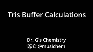 Tris Buffer Calculations [upl. by Horatius]