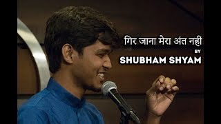 Gir Jaana Mera Ant Nahi  Shubham Shyam  Hindi Poetry  The Habitat [upl. by Montagu]