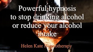 Powerful Hypnotherapy session to help you stop or reduce your drinking  alcohol intake [upl. by Rockwood709]