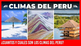 ✅ CLIMAS DEL PERU ✅ Cuales son los climas del peru  Cuantos y cuales son los climas del peru [upl. by Leiahtan]