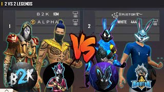 WHITE 444 RAISTAR VS B2K ALPHA FF  2V2 THE MOST AWAITED ROOM BETWEEN LEGENDS [upl. by Pegma610]