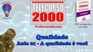 Telecurso 2000  Qualidade  01 A qualidade é você [upl. by Silvia539]