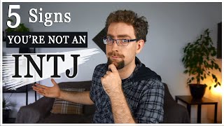 5 Signs Youre Not An INTJ [upl. by Oer]