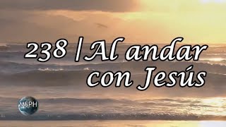 HA62  Himno 238  Al andar con Jesús [upl. by Elleda237]