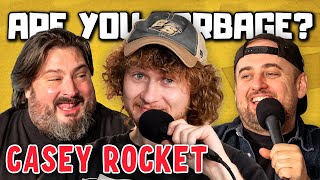 Are You Garbage Comedy Podcast Casey Rocket [upl. by Cirederf]