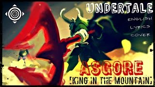 UNDERTALE Asgore  English Lyrics King in the Mountain [upl. by Aileno]