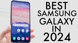 BEST Samsung Phones In 2024 [upl. by Hilaire]