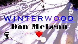 Don McLean quotWinterwoodquot lyrics [upl. by Gapin166]