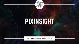 Pixinsight Tutorial For Setting Up Your Workspace And Process Icons [upl. by Dibbrun]