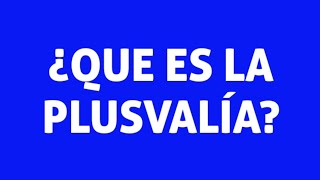 QUE ES LA PLUSVALÍA EJEMPLO DE LA PLUSVALÍA [upl. by Eimme]