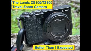 The Lumix ZS100 TZ100 Compact Camera Better Than I Expected [upl. by Ailenroc]