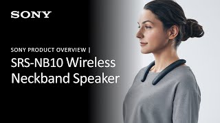 Sony  SRSNB10 Wireless Neckband Speaker Product Overview [upl. by Kappenne]