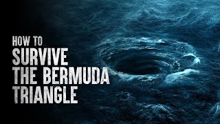 How to Survive in the Bermuda Triangle [upl. by Serolod]