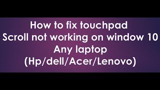 how to fix touchpad scroll not working on window 10 2018 [upl. by Ettenal]