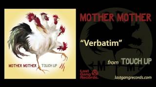 Mother Mother  Verbatim [upl. by Ylak918]