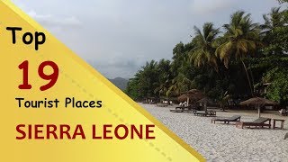 quotSIERRA LEONEquot Top 19 Tourist Places  Sierra Leone Tourism [upl. by Kelleher]